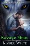 [Wild Lake Wolves 04] • Savage Moon